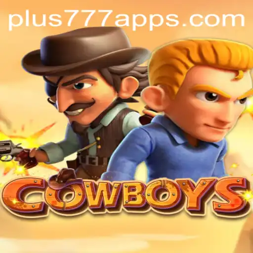 Unfolding the Adventure in COWBOYS: Dive into the World of Plus777
