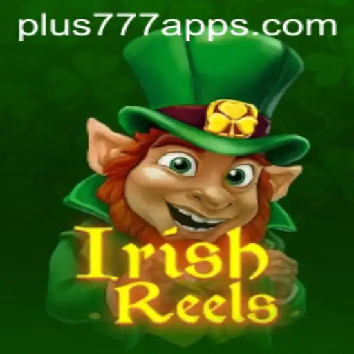 Dive into the World of IrishReels: The Exciting Casino Adventure with Plus777