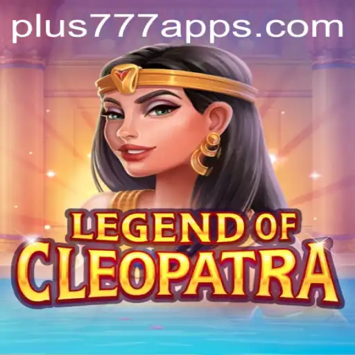 Unraveling the Mystique of LegendOfCleopatra: The Exciting Journey with Plus777