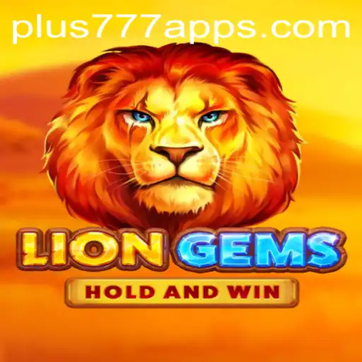 Unlock the Adventure: LionGems and the World of Plus777