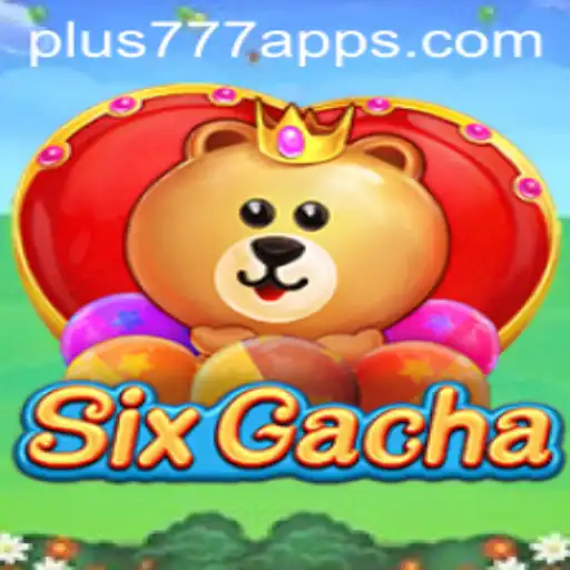 The Revolutionary World of SixGacha: Exploring Plus777